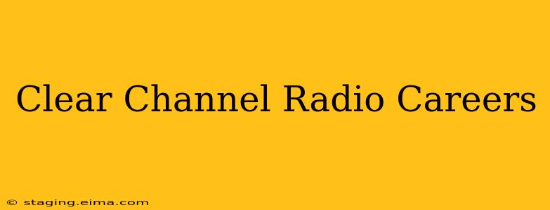 Clear Channel Radio Careers